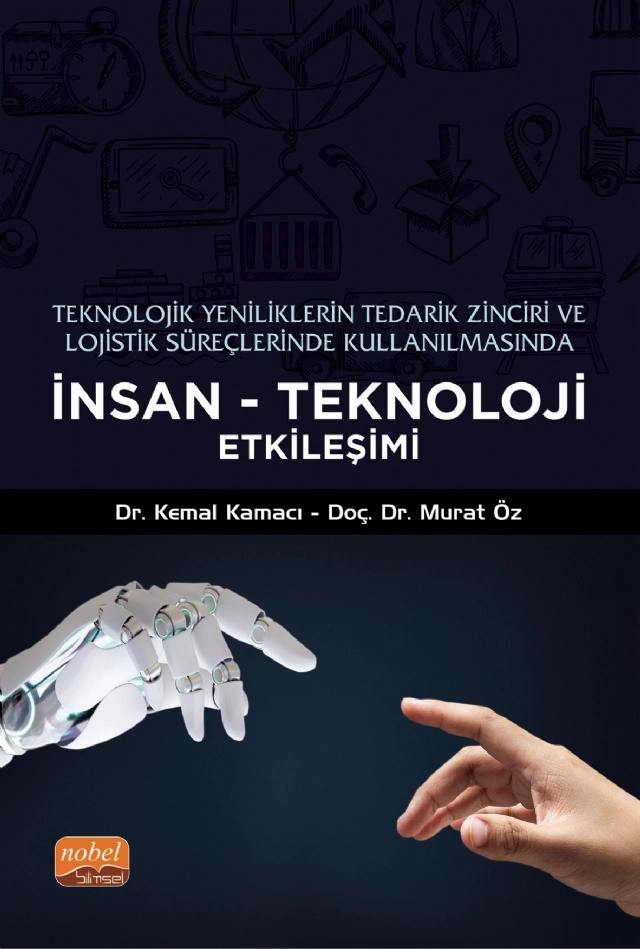 Teknolojik Yeniliklerin Tedarik Zinciri ve Lojistik Süreçlerinde Kullanılmasında İNSAN-TEKNOLOJİ ETKİLEŞİMİ