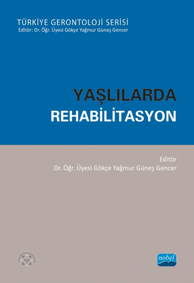 YAŞLILARDA REHABİLİTASYON - Türkiye Gerontoloji Serisi