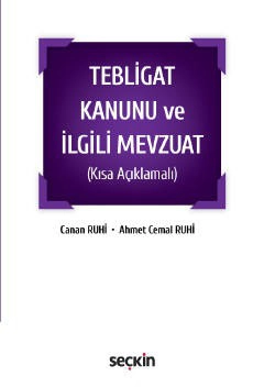 Tebligat Kanunu ve İlgili Mevzuat &#40;Kısa Açıklamalı&#41;