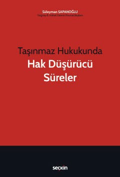 Taşınmaz Hukukunda Hak Düşürücü Süreler