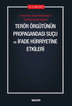 Avrupa İnsan Hakları Mahkemesi ile  Türk Yargı Kararları IşığındaTerör Örgütünün Propagandası Suçu ve <br />İfade Hürriyetine Etkileri