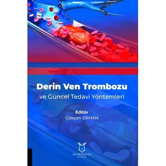 Derin Ven Trombozu ve Güncel Tedavi Yöntemleri