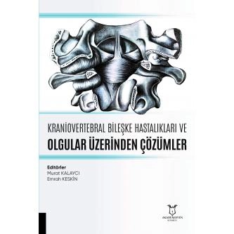 Kraniovertebral Bileşke Hastalıkları ve Olgular Üzerinden Çözümler