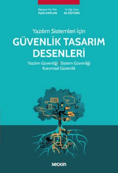 Yazılım Sistemleri İçin Güvenlik Tasarım Desenleri Yazılım Güvenliği ¦ Sistem Güvenliği ¦ Kurumsal Güvenlik