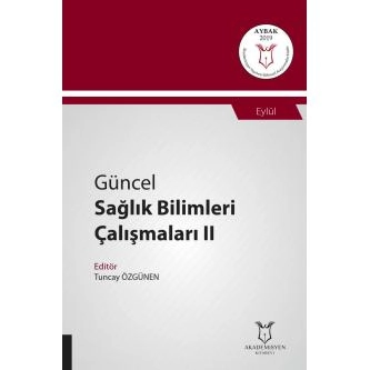 Güncel Sağlık Bilimleri Çalışmaları II ( AYBAK 2019 Eylül )