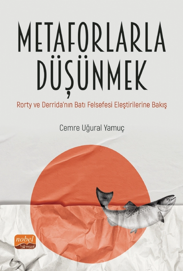 METAFORLARLA DÜŞÜNMEK: Rorty ve Derrida’nın Batı Felsefesi Eleştirilerine Bakış