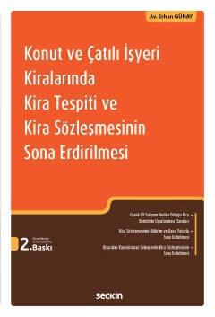 Konut ve Çatılı İşyeri Kiralarında Kira Tespiti ve Kira Sözleşmesinin Sona Erdirilmesi