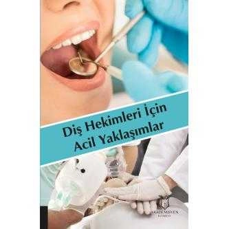 Diş Hekimleri İçin Acil Yaklaşımlar