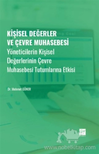 Yöneticilerin Kişisel Değerlerinin Çevre Muhasebesi Tutumlarına Etkisi