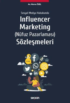 Sosyal Medya Hukukunda Influencer Marketing (Nüfuz Pazarlaması) Sözleşmeleri