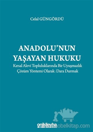 Kırsal Alevi Topluluklarında Bir Uyuşmazlık Çözüm Yöntemi Olarak: Dara Durmak