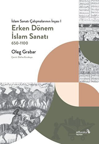 650-1100 (İslam Sanatı Çalışmalarının İnşası I)