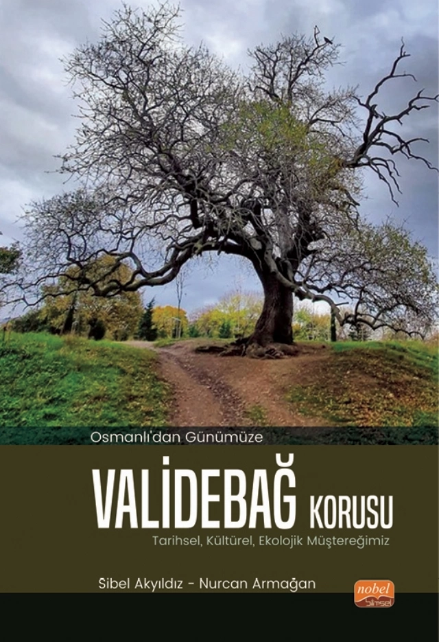 Osmanlı’dan Günümüze VALİDEBAĞ KORUSU: Tarihsel, Kültürel, Ekolojik Müştereğimiz