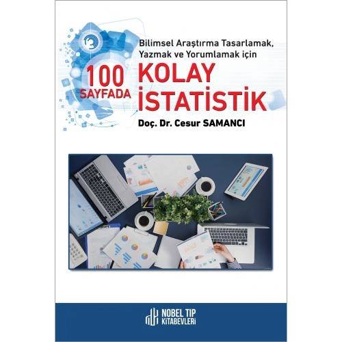 Bilimsel Araştırma Tasarlamak, Yazmak ve Yorumlamak için 100 Sayfada Kolay İstatistik