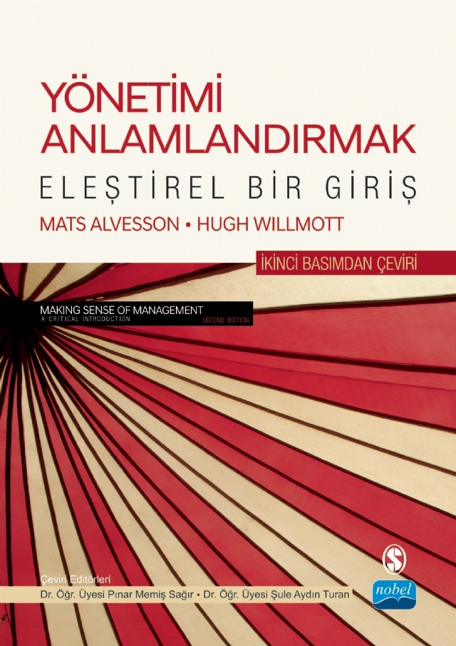 YÖNETİMİ ANLAMLANDIRMAK-ELEŞTİREL BİR GİRİŞ / MAKING SENSE OF MANAGEMENT-A Critical Introduction Mats Alvesson and Hugh Willmott