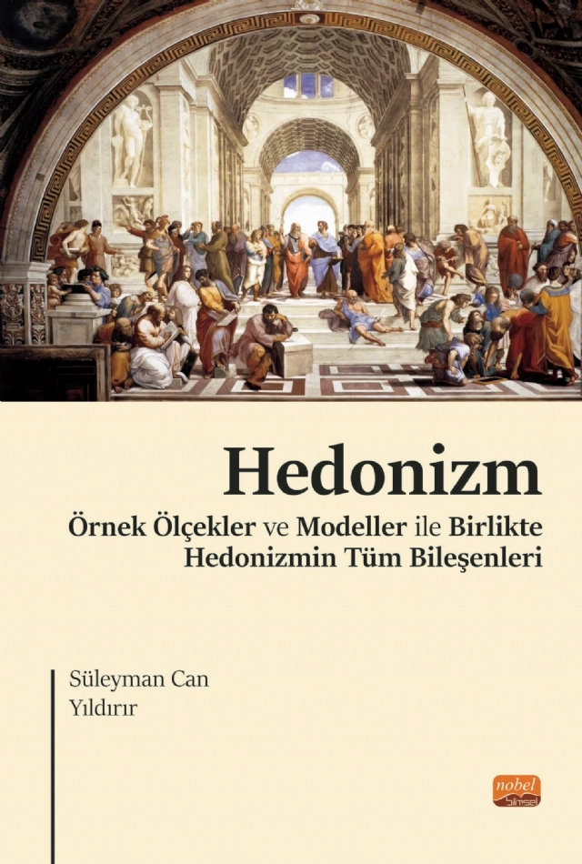 HEDONİZM - Örnek Ölçekler ve Modeller ile Birlikte Hedonizmin Tüm Bileşenleri