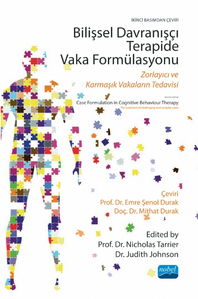 BİLİŞSEL DAVRANIŞÇI TERAPİDE VAKA FORMÜLASYONU - Zorlayıcı ve Karmaşık Vakaların Tedavisi /  CASE FORMULATION IN COGNITIVE BEHAVIOUR THERAPY - The treatment of challenging and complex cases