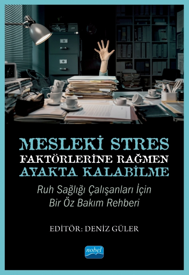 Mesleki Stres Faktörlerine Rağmen Ayakta Kalabilme: Ruh Sağlığı Çalışanları için Bir Öz Bakım Rehberi