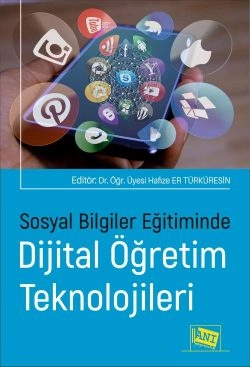 SOSYAL BİLGİLER EĞİTİMİNDE DİJİTAL ÖĞRETİM TEKNOLOJİLERİ