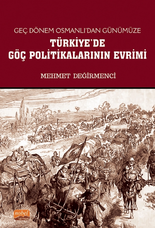 Geç Dönem Osmanlı’dan Günümüze TÜRKİYE’DE GÖÇ POLİTİKALARININ EVRİMİ