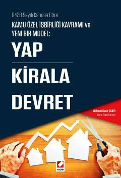 6428 Sayılı Kanuna Göre Kamu Özel İşbirliği Kavramı ve Yeni Bir ModelYap – Kirala – Devret