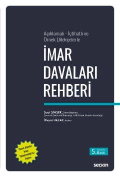 Açıklamalı – İçtihatlı ve Örnek Dilekçelerleİmar Davaları Rehberi