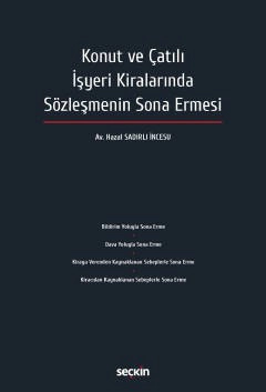 Konut ve Çatılı İşyeri Kiralarında<br />
Sözleşmenin Sona Ermesi