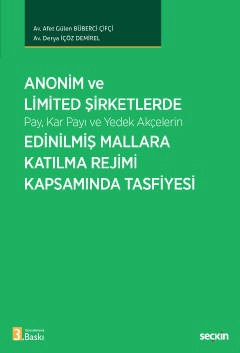 Anonim ve Limited Şirketlerde<br />
(Pay, Kar Payı ve Yedek Akçelerin) Edinilmiş Mallara Katılma Rejimi Kapsamında Tasfiyesi