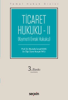 Temel Hukuk DizisiTicaret Hukuku – II (THD) (Kıymetli Evrak Hukuku)