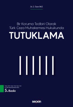 Bir Koruma Tedbiri Olarak Türk Ceza Muhakemesi Hukukunda Tutuklama