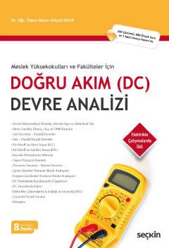 Meslek Yüksekokulları ve Fakülteler İçinDoğru Akım &#40;DC&#41; Devre Analizi &#40;280 Çözümlü, 800 Örnek Soru ve 7 Adet Deney Föyleri ile&#41;