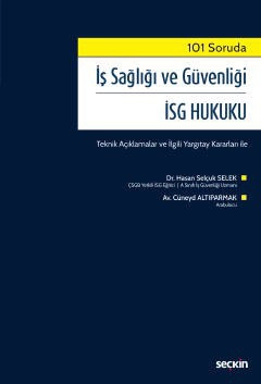 101 Sorudaİş Sağlığı ve Güvenliği İSG Hukuku Teknik Açıklamalar ve İlgili Yargıtay Kararları ile