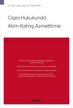 Ceza Hukukunda Akim Kalmış Azmettirme – Ceza Hukuku Monografileri –