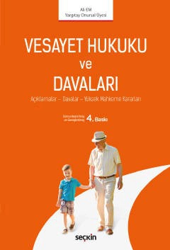 Vesayet Hukuku ve Davaları Açıklamalar – Davalar – Yüksek Mahkeme Kararları