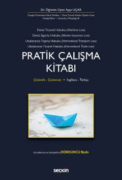 Deniz Ticaret Hukuku, Deniz Sigorta Hukuku Uluslararası Taşıma Hukuku, Uluslararası Ticaret Hukuku Pratik Çalışma Kitabı Çözümlü – Çözümsüz / İngilizce – Türkçe