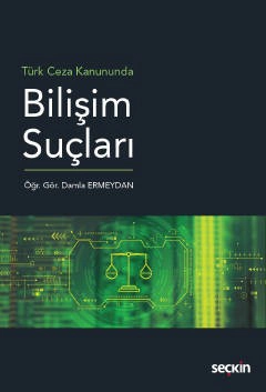 Türk Ceza Kanununda Bilişim Suçları