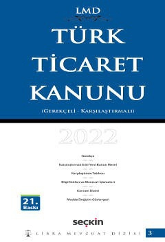 Karşılaştırmalı – Gerekçeli Türk Ticaret Kanunu / LMD–3  Libra Mevzuat Dizisi