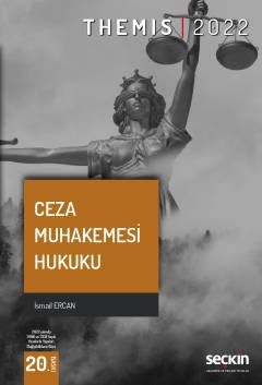 THEMIS – Ceza Muhakemesi Hukuku 7406 ve 7331 sayılı Yasayla Yapılan  Değişikliklere Göre Yenilenmiş