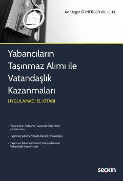 Yabancıların Taşınmaz Alımı ile<br />
Vatandaşlık Kazanmaları Uygulamacı El Kitabı