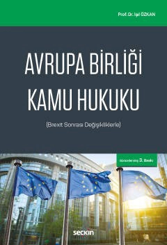 Avrupa Birliği Kamu Hukuku &#40;Brexit Sonrası Değişikliklerle&#41;