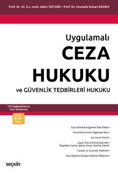 UygulamalıCeza Hukuku ve Güvenlik Tedbirleri Hukuku – TCK Değişikliklerine Göre Yenilenmiş –