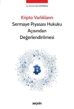 Kripto Varlıkların Sermaye Piyasası Hukuku Açısından Değerlendirilmesi