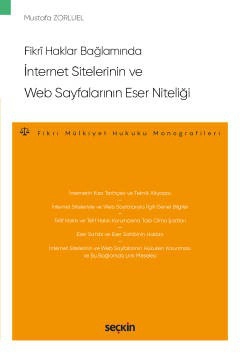 Fikrî Haklar Bağlamındaİnternet Sitelerinin ve Web Sayfalarının Eser Niteliği – Fikri Mülkiyet Hukuku Monografileri –