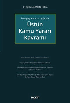 Danıştay Kararları IşığındaÜstün Kamu Yararı Kavramı