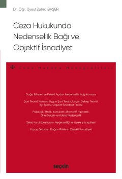 Ceza Hukukunda Nedensellik Bağı ve Objektif İsnadiyet – Ceza Hukuku Monografileri –