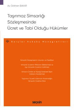 Taşınmaz Simsarlığı Sözleşmesinde <br />Ücret ve Tabi Olduğu Hükümler &#8211; Borçlar Hukuku Monografileri &#8211;