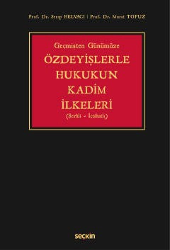 Geçmişten GünümüzeÖzdeyişlerle Hukukun Kadim İlkeleri (Şerhli–İçtihatlı)