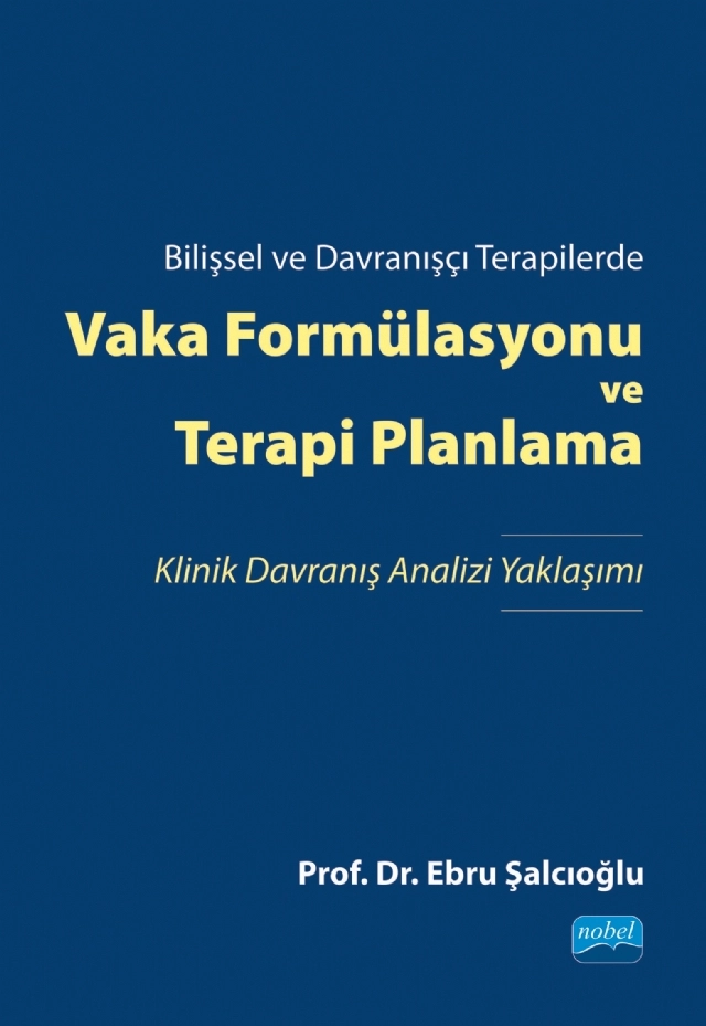 Bilişsel ve Davranışçı Terapilerde VAKA FORMÜLASYONU VE TERAPİ PLANLAMA