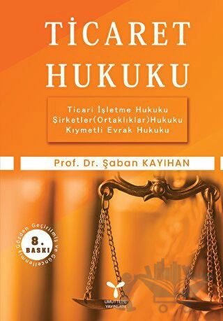 Ticari İşletme Hukuku Şirketler Hukuku Kıymetli Evrak Hukuku