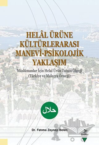 Müslümanlar İçin Helâl Ürün Tutum Ölçeği
(Türkiye ve Malezya Örneği)